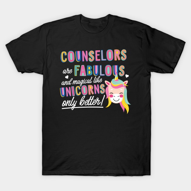 Counselors are like Unicorns Gift Idea T-Shirt by BetterManufaktur